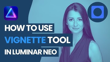 Luminar NEO: How to use the Vignette Tool