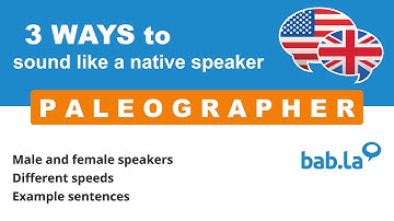 PALEOGRAPHER pronunciation | Improve your language with bab.la