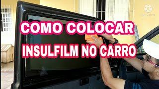 COMO COLOCAR INSULFILM NO CARRO