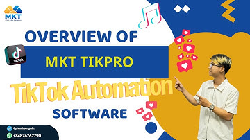 Overview Of MKT TikPro | TikTok Auto Software