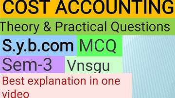 Cost Accounting | MCQ | s.y.b.com | sem-3 | Theory & Practical Questions | most imp MCQ | Vnsgu
