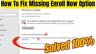 Can't Enroll In Windows 10 extended support | How To Fix Missing Enroll Now Option in Windows 10