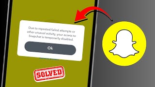 Due to Repeated Failed Attempts or Other Unusual Activity Your Access to Snapchat is Temporarily iOS
