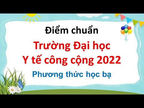 Điểm chuẩn học bạ trường Đại học Y tế Công cộng 2022 - youtube