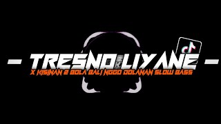 Dj Tresno Liyane x Kisinan 2 Bola Bali Nggo Dolanan Slow Bass - TombelFvnky