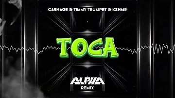 Carnage feat. Timmy Trumpet & KSHMR - Toca (ALPHA Remix)