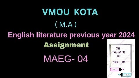 Assignment Of English MAEG-04 For M.A Previous Year 2024 VMOU KOTA📚(The Romantic Age)