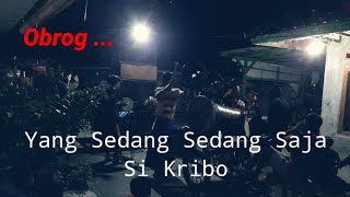 Yang Sedang Sedang Saja Si Kribo || Obrog Karya Muda Karangsari musik panggugah sahur Ramadhan 2023