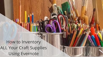 Evernote Tutorial: For ALL Your Crafting Supplies