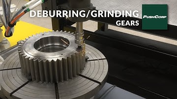 Automated Deburring and Grinding Gears With PushCorp EOAT