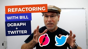 Refactoring with Bill - Lesson 3.0 (Dgraph + Twitter