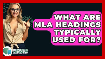 What Are MLA Headings Typically Used For? - The Language Library