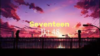 Seventeen JKT 48 ( Speed up   Underwater   Reverb ) tiktok version