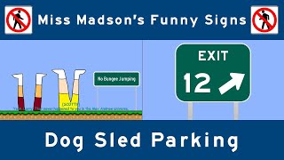 Miss Madsons Funny Signs - Exit 12: Dog Sled Parking