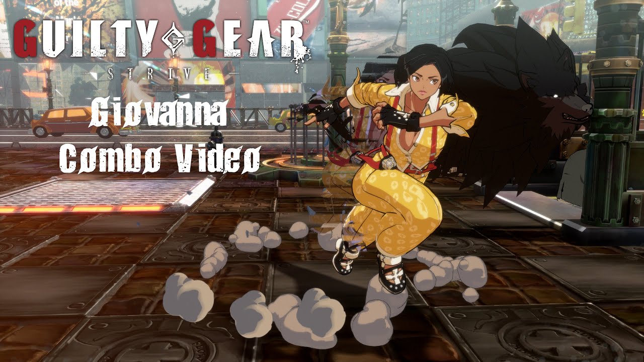 【GGST】 Giovanna Combo Video (2.06)【Guilty Gear Strive】【Steam】