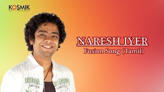 Album name: aura artiste: naresh iyer song signature lyrics: subu
follow us on facebook https://www.facebook.com/kosmikmusic
