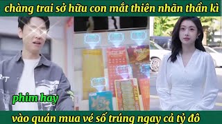 Chàng trai sở hữu con mắt thiên nhãn thần kỳ liền vào quán mua vé số trúng ngay tỷ đô