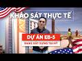 Khảo Sát Thực Tế Dự Án EB-5 Compass Margaritaville Đang Xây Dựng Tại Mỹ