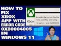 How To Fix Xbox App Error Code 0x80004005 in Windows