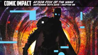 ComicImpact Ep.508 Pick of the Week: September 30th 2015 2015 - Drifter #8 @ComicImpact