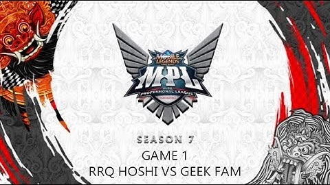 MPL S7 RRQ HOSHI VS GEEK FAM GAME 1 - MPL Season 7 Week 1 Day 1