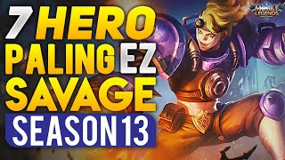 7 HERO PALING GAMPANG SAVAGE SEASON 13 | Mobile Legends Indonesia