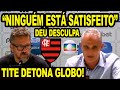 Ningum est satisfeito tite detona globo e reclama de jogo 11 horas  deu desculpa aps derrota