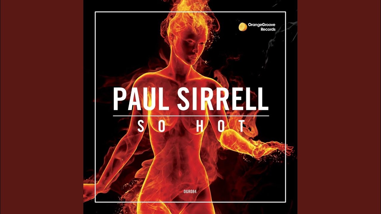 Hot original mix. Paul Sirrell move that body.