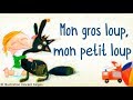 Miniature de la vidéo de la chanson Mon Gros Loup Mon Petit Loup