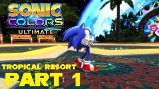 Sonic Colours Ultimate Gameplay Walkthrough Part 1 - Tropical Resort