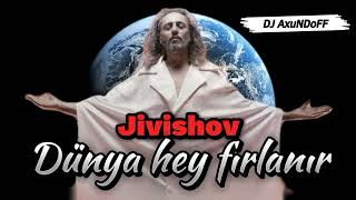 Jivishov - Dünya Hey Fırlanır (DJ AxuNDoFF Remix) Resimi