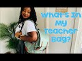 WHAT’S IN MY TEACHER BAG?