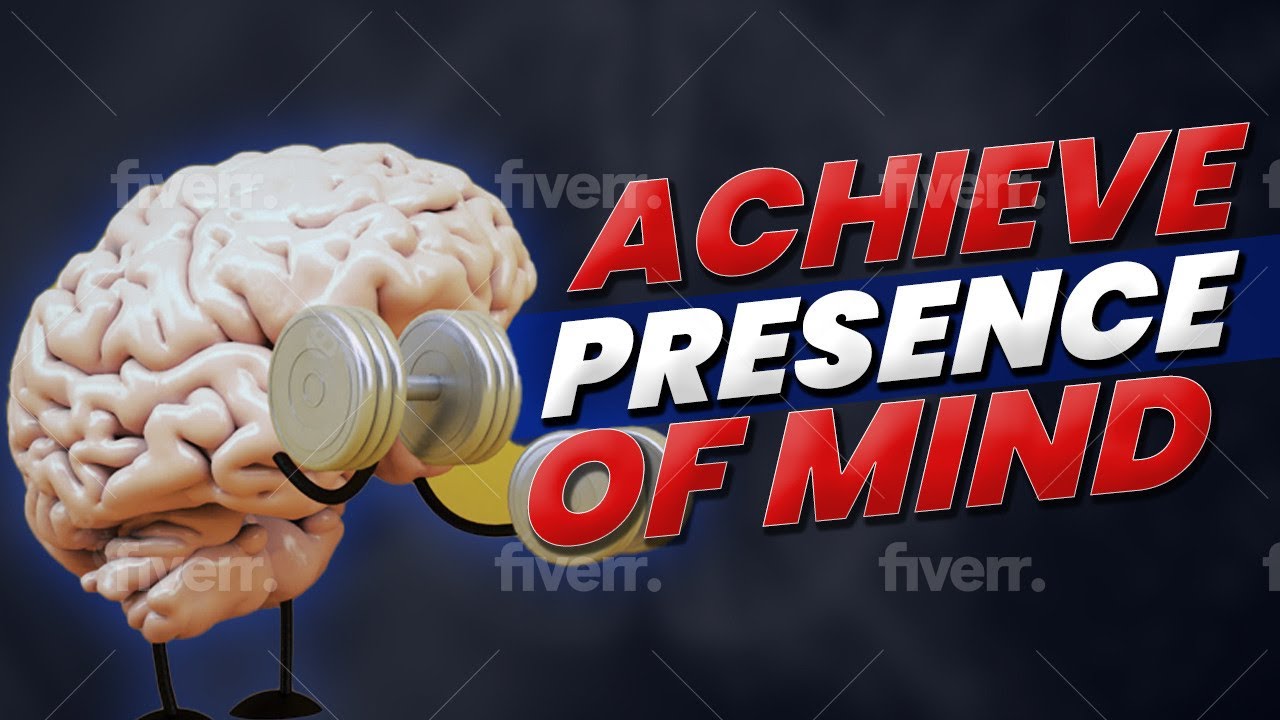 5 Ways to Sharpen Your Presence of Mind Fast