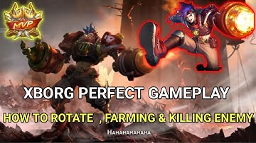 XBORG PERFECT GAMEPLAY HOW TO ROTATE, FARMING & GANKING ENEMY!!! #XBORG #MOBILELEGENDSBANGBANG #SOLO