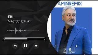 ابی-مست چشات(امین ریمیکس)Ebi-Maste Cheshat(AminRemix)