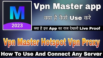 Vpn Master App Kaise Use Kare || How To Use Vpn Master || Vpn Master Hotspot Vpn Proxy || Vpn Master