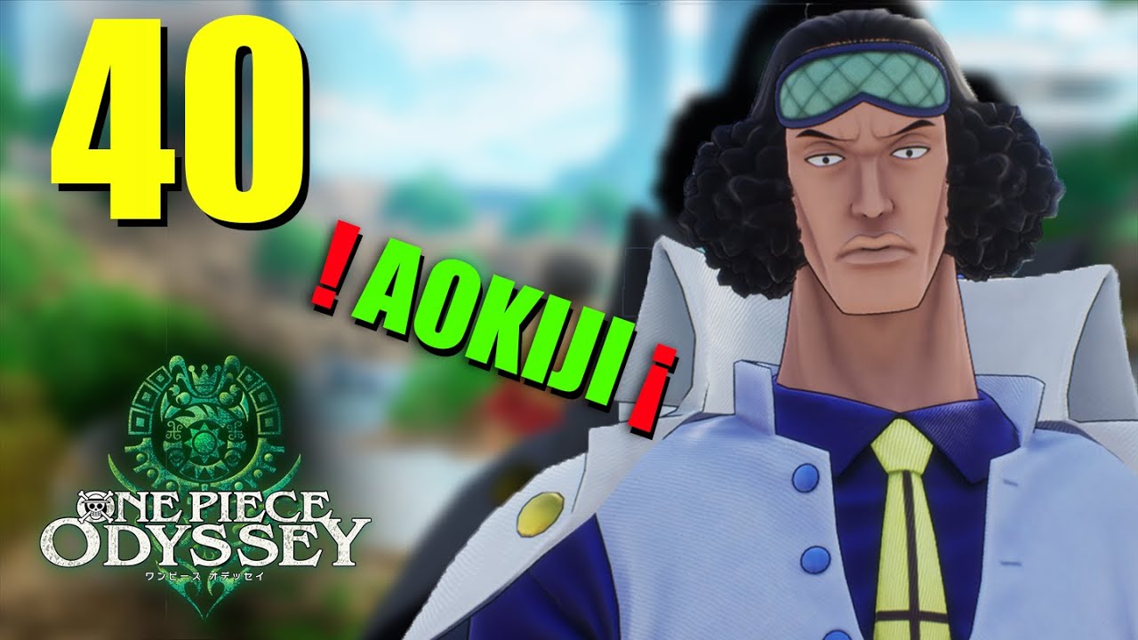 ¡NOS ENCONTRAMOS A AOKIJI! [One Piece Odyssey] · Ep. 40 Gusto Desubicado YouTube