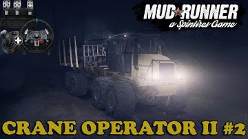 SpinTires: MudRunner | Crane Operator II #2 | American Wilds DLC | Wheelcam | PC Gameplay