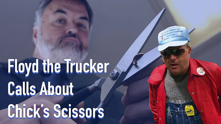 Floyd the Trucker Calls About Chick's Scissors