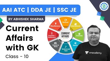 Current Affairs With GK | Class - 10 | Important for AAI ATC/DDA JE/SSC JE | Abhishek Sharma