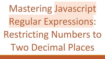 Mastering Javascript Regular Expressions: Restricting Numbers to Two Decimal Places