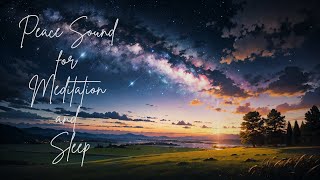 Peace Sounds for Meditation and Better Sleep | Relaxing Music