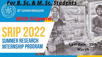 summer Research Internship Program | SRIP IIT Gandhinagar 2022 | For M.Sc & B.Sc students