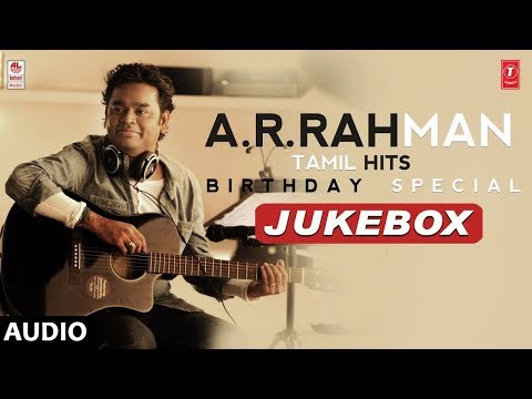 AR Rahman Tamil Hits Jukebox | AR Rahman Birthday Special | AR Rahman Tamil Songs