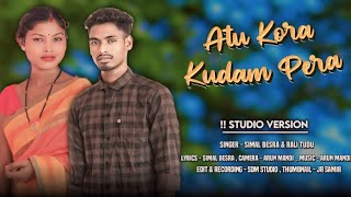 ATU KORA KUDAM PERA /NEW SANTALI VIDEO RALI TUDU/SIMAL BESRA