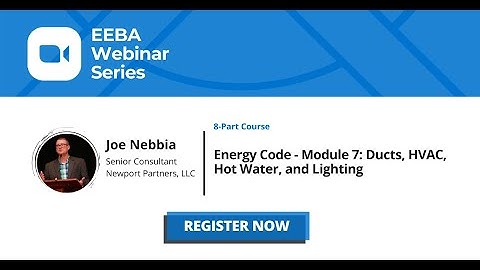 Energy Code - Module 7: Ducts, HVAC, Hot Water, and Lighting