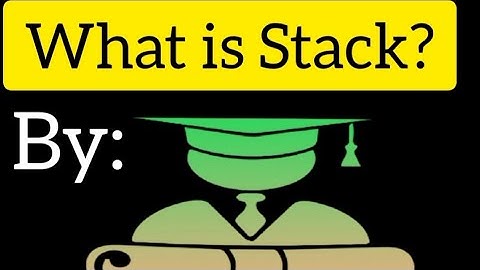 Stack (What is Stack - Data Structure). By: Shahid Shehzad Bajwa (SSB).