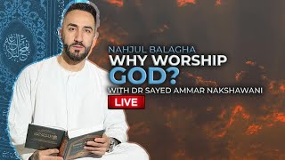 Nahjul Balagha: Why Worship God? | Night 13 | Sayed Ammar Nakshawani | Ramadan 2023
