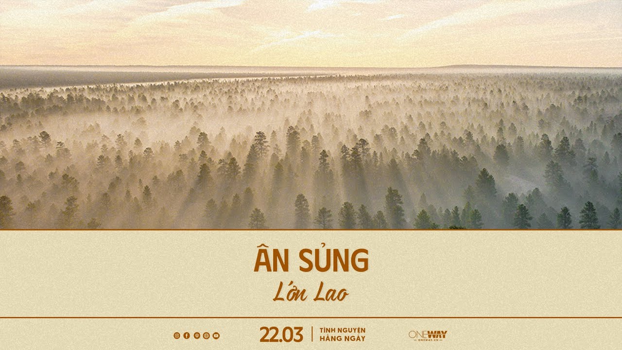 Ân Sủng Lớn Lao | Oneway Radio - Tĩnh Nguyện Hằng Ngày 22/03/2024