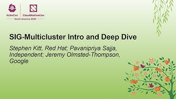 SIG-Multicluster Intro and Deep Dive - Stephen Kitt, Pavanipriya Sajja & Jeremy Olmsted-Thompson